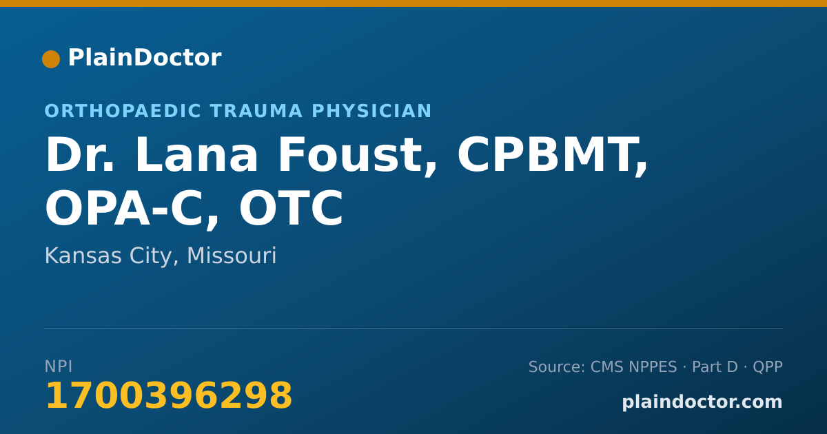 Shareable card for Lana Foust, CPBMT,  OPA-C,  OTC - Orthopaedic Trauma Physician, Kansas City, MO