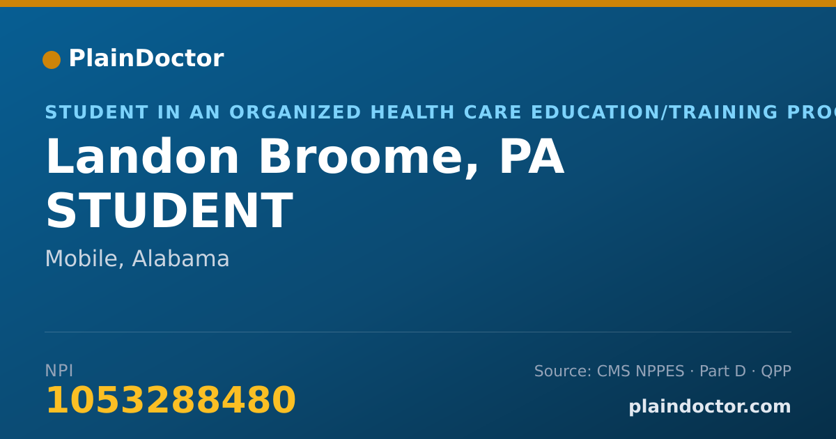 Shareable card for Landon Broome, PA STUDENT - Student in an Organized Health Care Education/Training Program, Mobile, AL