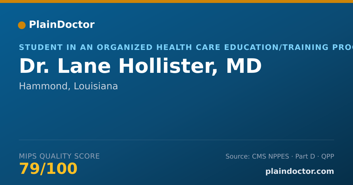Shareable card for Lane Hollister, MD - Student in an Organized Health Care Education/Training Program, Hammond, LA