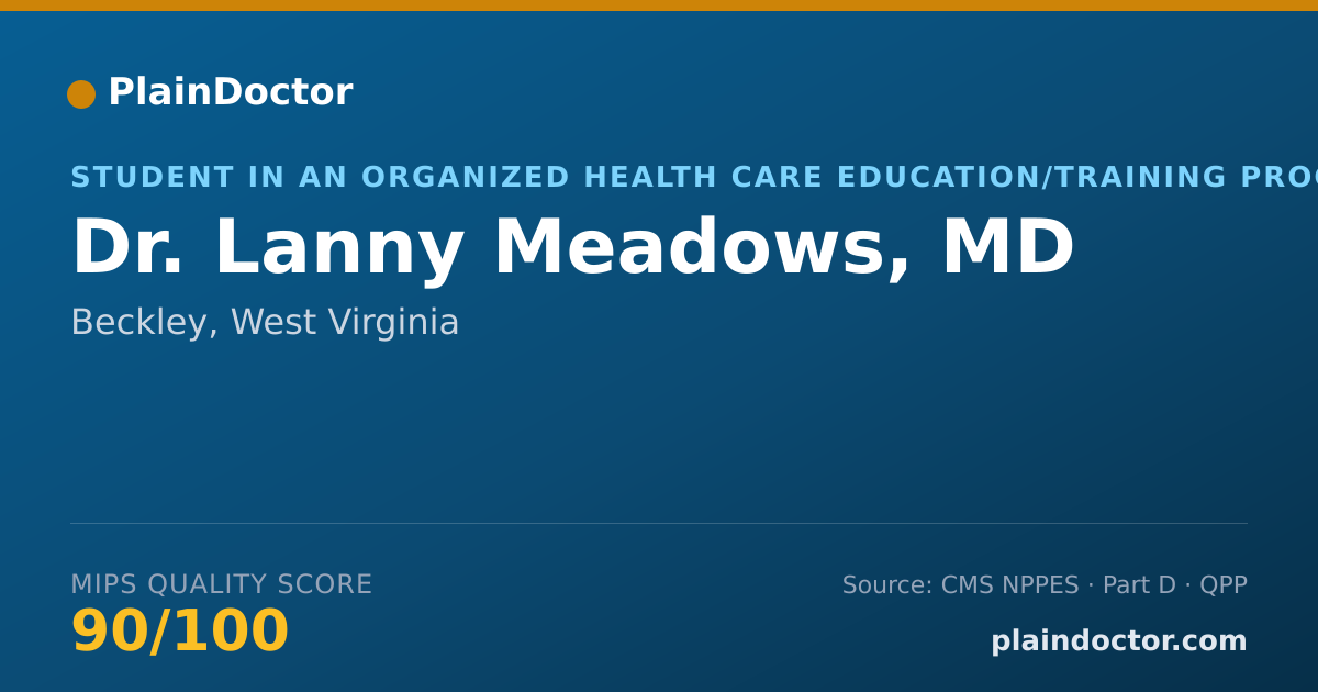 Shareable card for Lanny Meadows, MD - Student in an Organized Health Care Education/Training Program, Beckley, WV