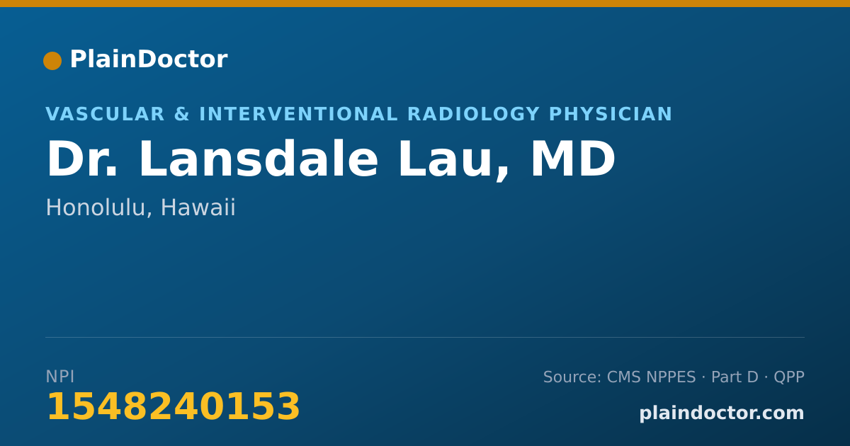 Shareable card for Lansdale Lau, MD - Vascular & Interventional Radiology Physician, Honolulu, HI
