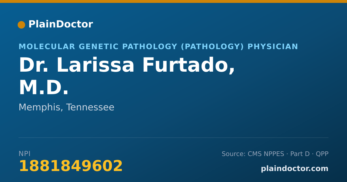 Shareable card for Larissa Furtado, M.D. - Molecular Genetic Pathology (Pathology) Physician, Memphis, TN