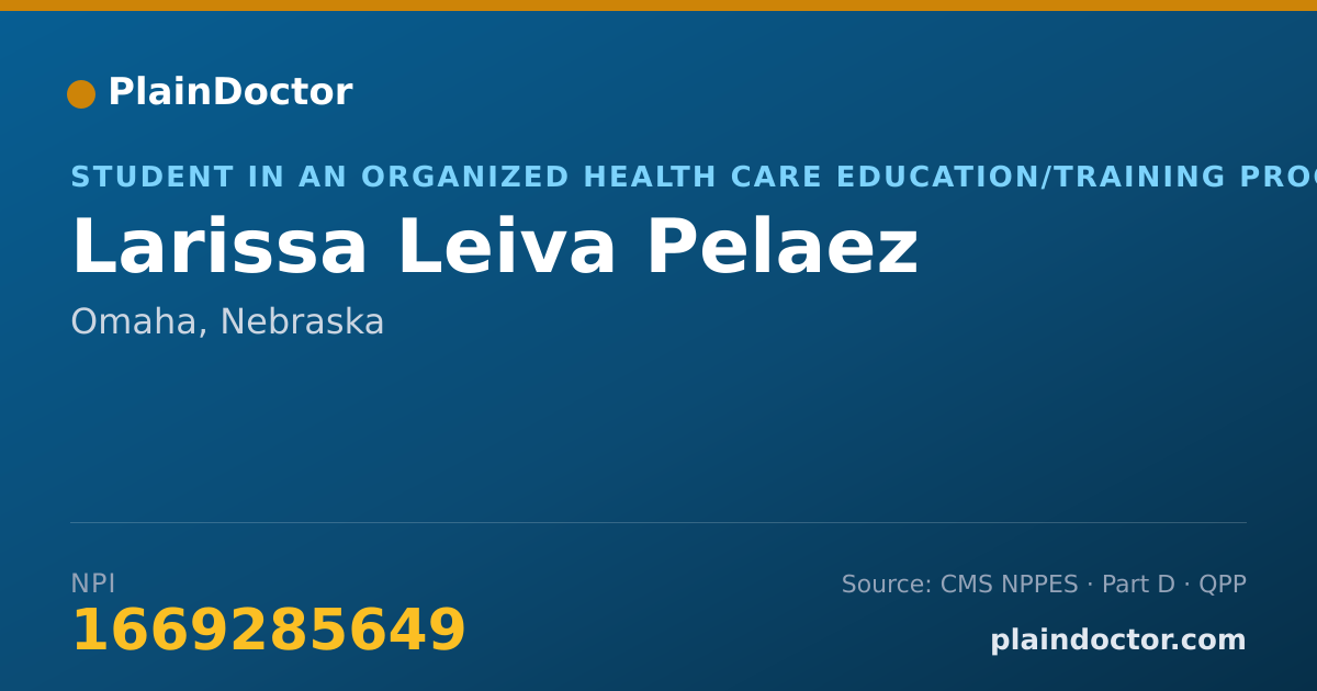 Shareable card for Larissa Leiva Pelaez - Student in an Organized Health Care Education/Training Program, Omaha, NE