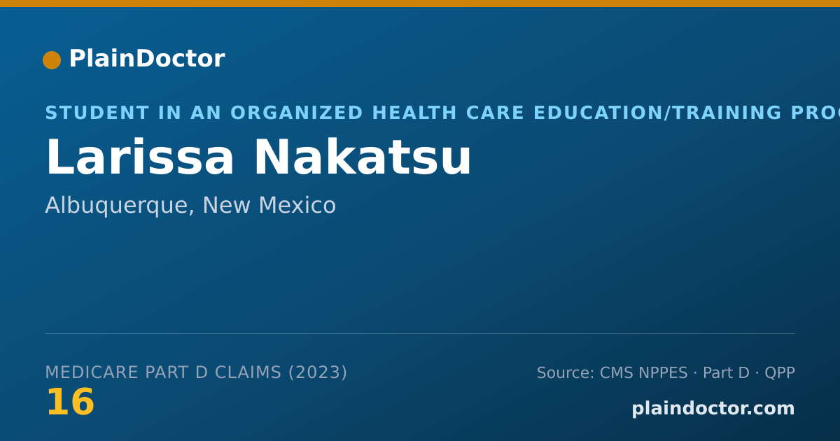 Shareable card for Larissa Nakatsu - Student in an Organized Health Care Education/Training Program, Albuquerque, NM