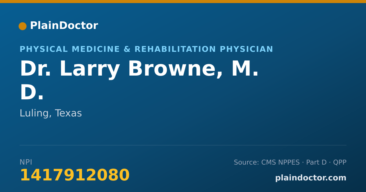 Shareable card for Larry Browne, M. D. - Physical Medicine & Rehabilitation Physician, Luling, TX