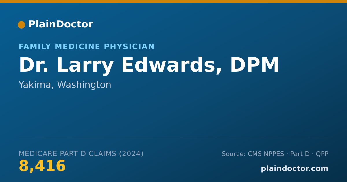 Shareable card for Larry Edwards, DPM - Family Medicine Physician, Yakima, WA