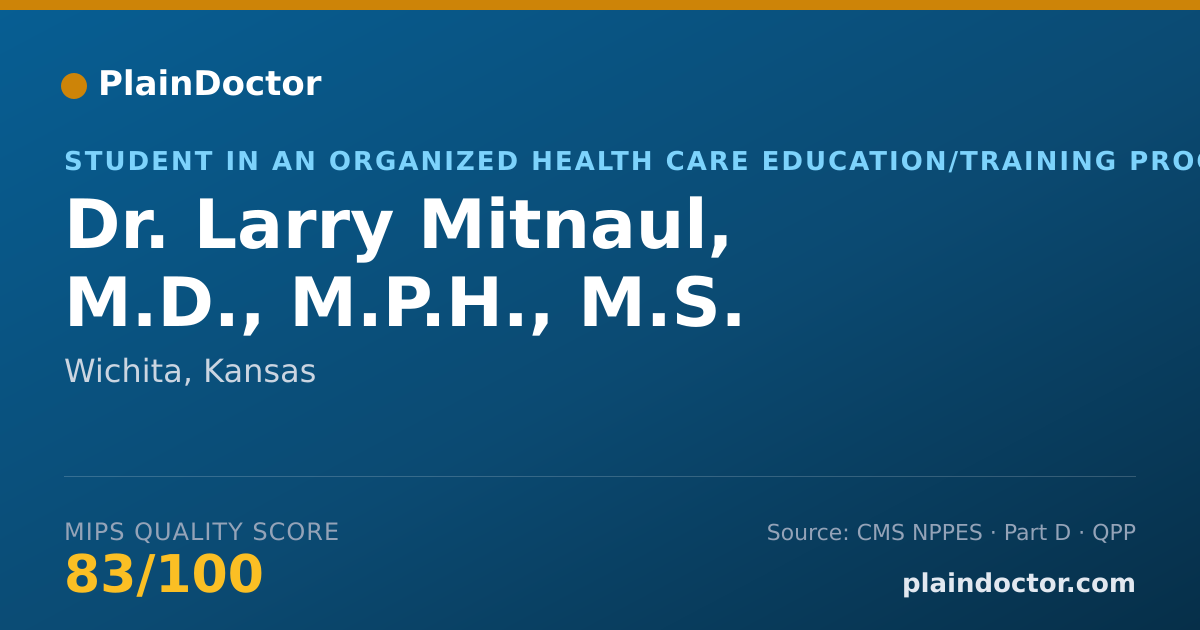 Shareable card for Larry Mitnaul, M.D., M.P.H., M.S. - Student in an Organized Health Care Education/Training Program, Wichita, KS