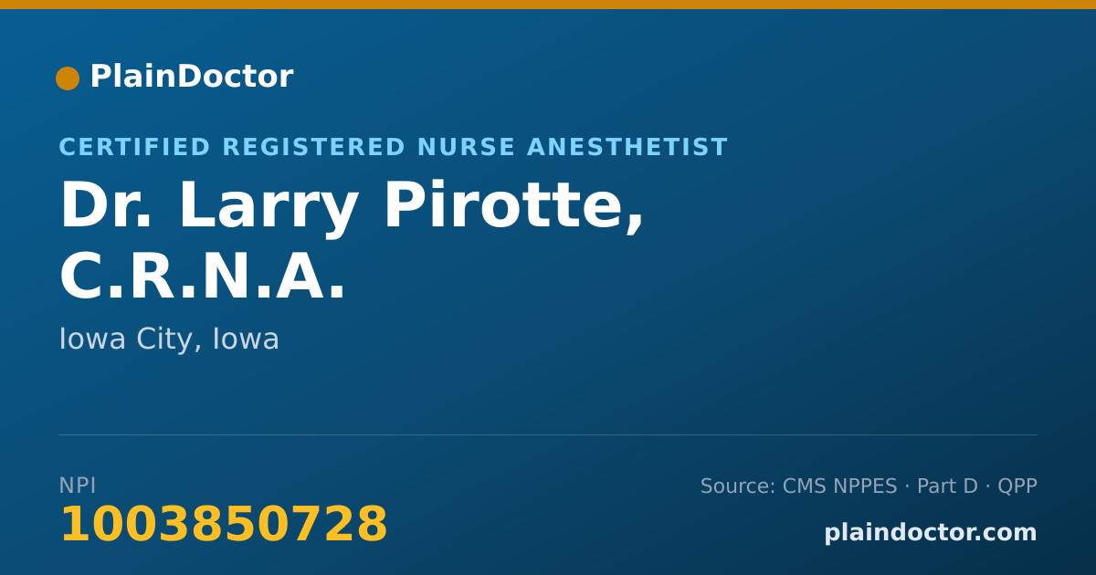 Shareable card for Larry Pirotte, C.R.N.A. - Certified Registered Nurse Anesthetist, Iowa City, IA