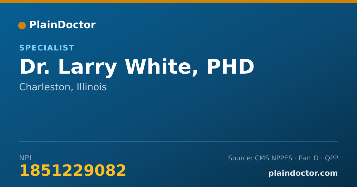 Shareable card for Larry White, PHD - Specialist, Charleston, IL