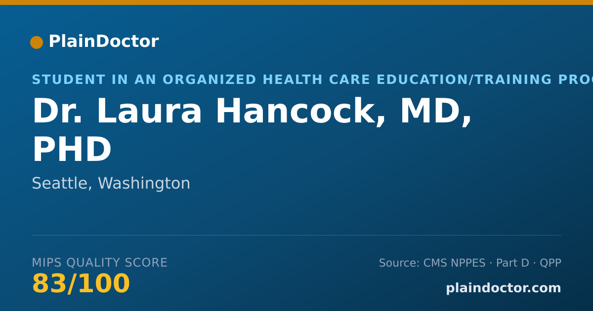 Shareable card for Laura Hancock, MD, PHD - Student in an Organized Health Care Education/Training Program, Seattle, WA