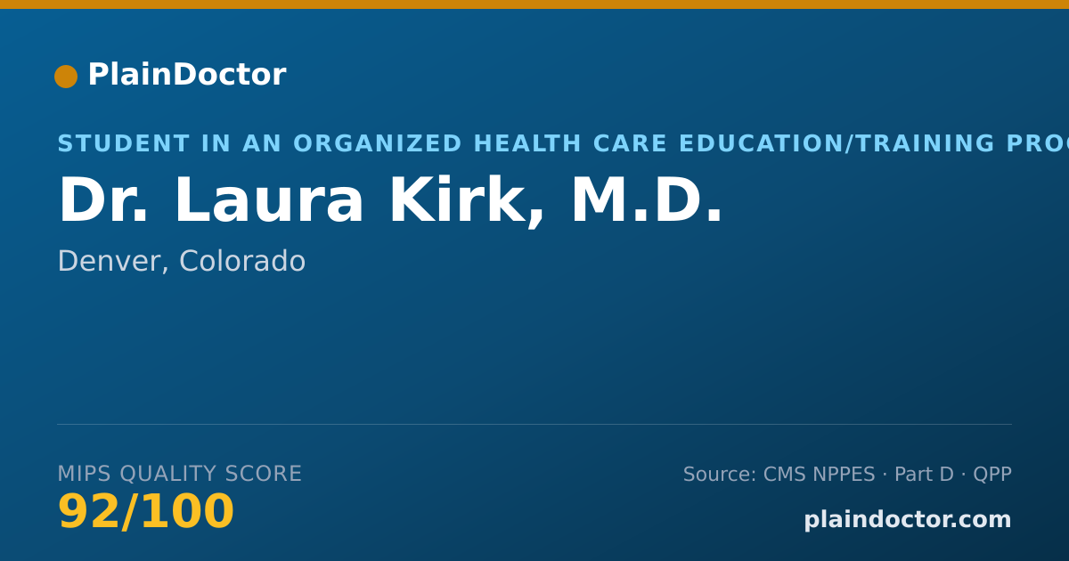Shareable card for Laura Kirk, M.D. - Student in an Organized Health Care Education/Training Program, Denver, CO