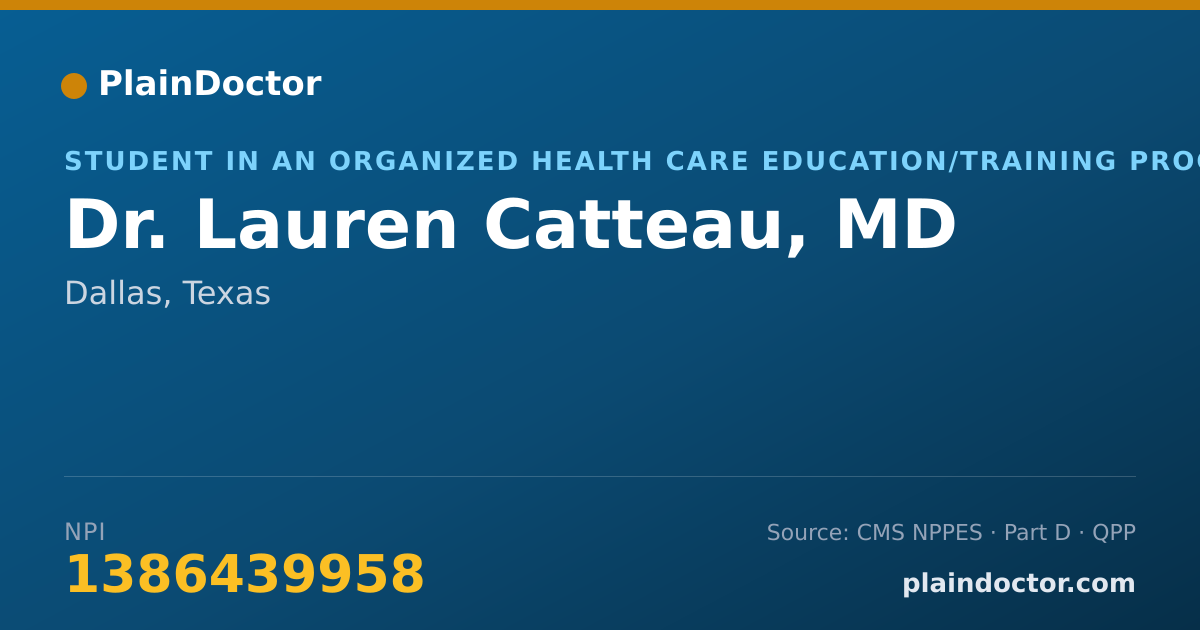 Shareable card for Lauren Catteau, MD - Student in an Organized Health Care Education/Training Program, Dallas, TX