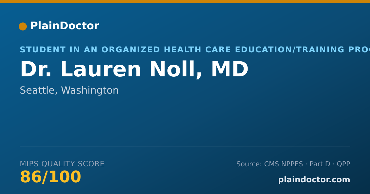 Shareable card for Lauren Noll, MD - Student in an Organized Health Care Education/Training Program, Seattle, WA