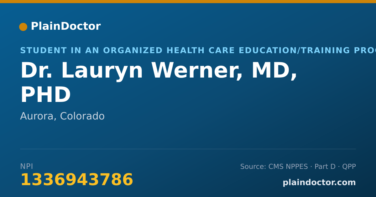Shareable card for Lauryn Werner, MD, PHD - Student in an Organized Health Care Education/Training Program, Aurora, CO