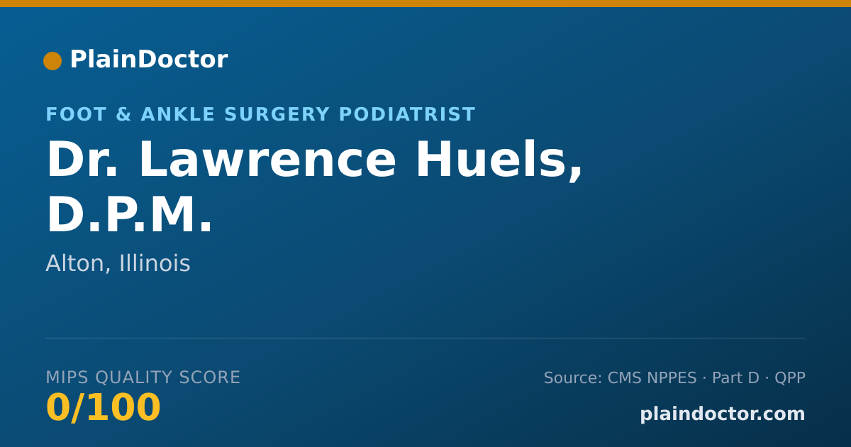 Shareable card for Lawrence Huels, D.P.M. - Foot & Ankle Surgery Podiatrist, Alton, IL