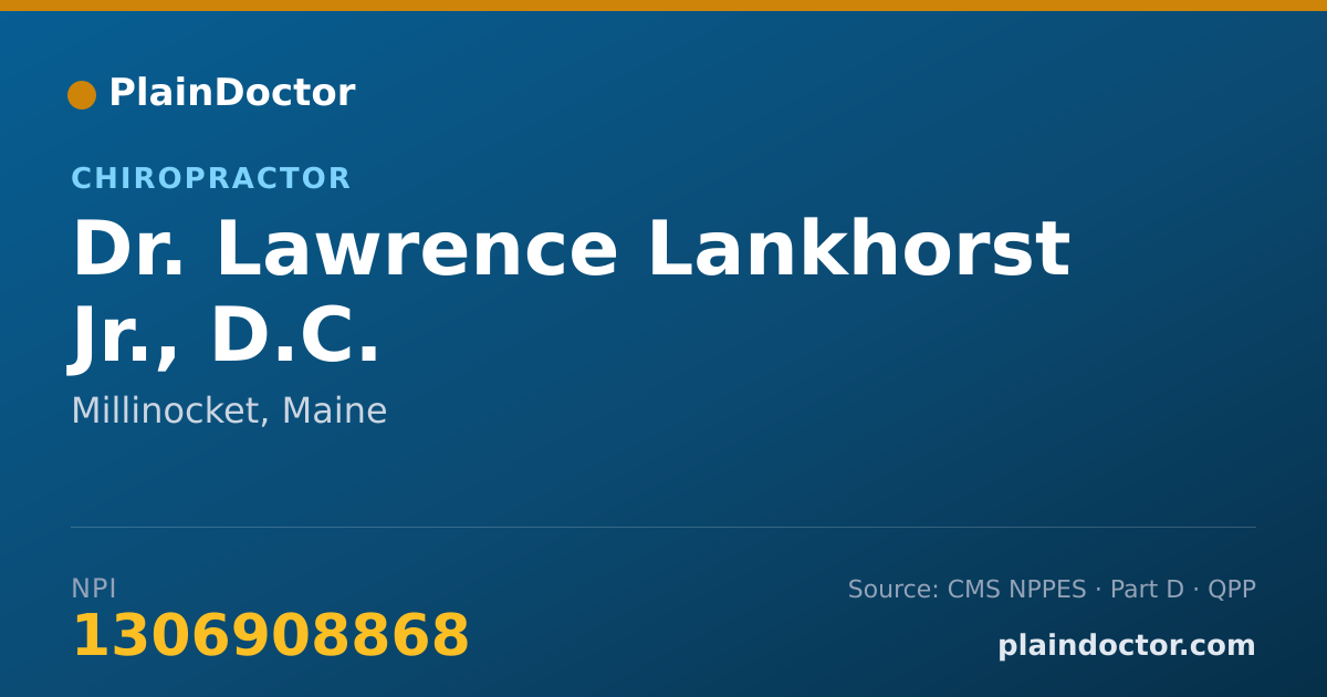 Shareable card for Lawrence Lankhorst Jr., D.C. - Chiropractor, Millinocket, ME