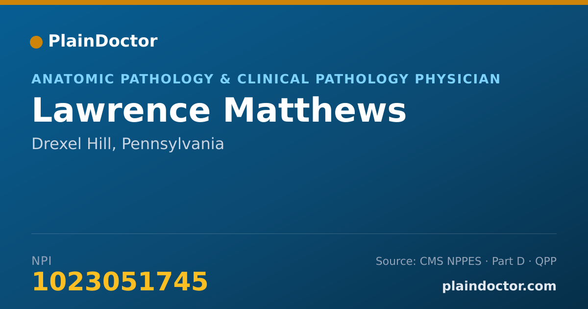 Shareable card for Lawrence Matthews - Anatomic Pathology & Clinical Pathology Physician, Drexel Hill, PA