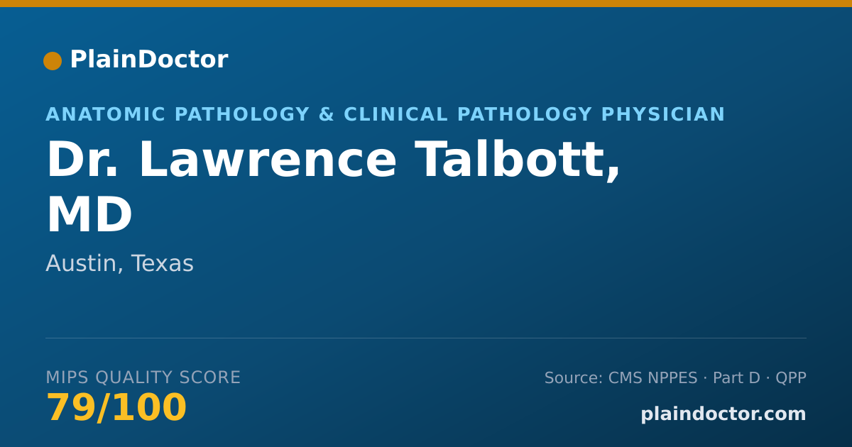 Shareable card for Lawrence Talbott, MD - Anatomic Pathology & Clinical Pathology Physician, Austin, TX