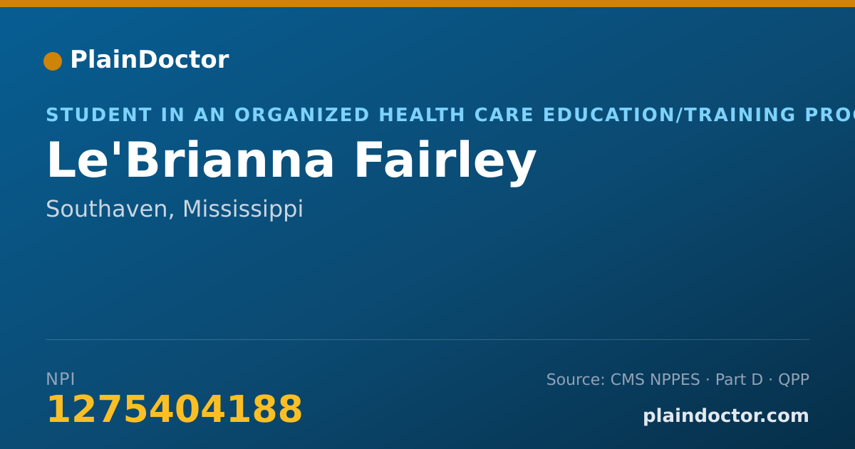 Shareable card for Le'Brianna Fairley - Student in an Organized Health Care Education/Training Program, Southaven, MS