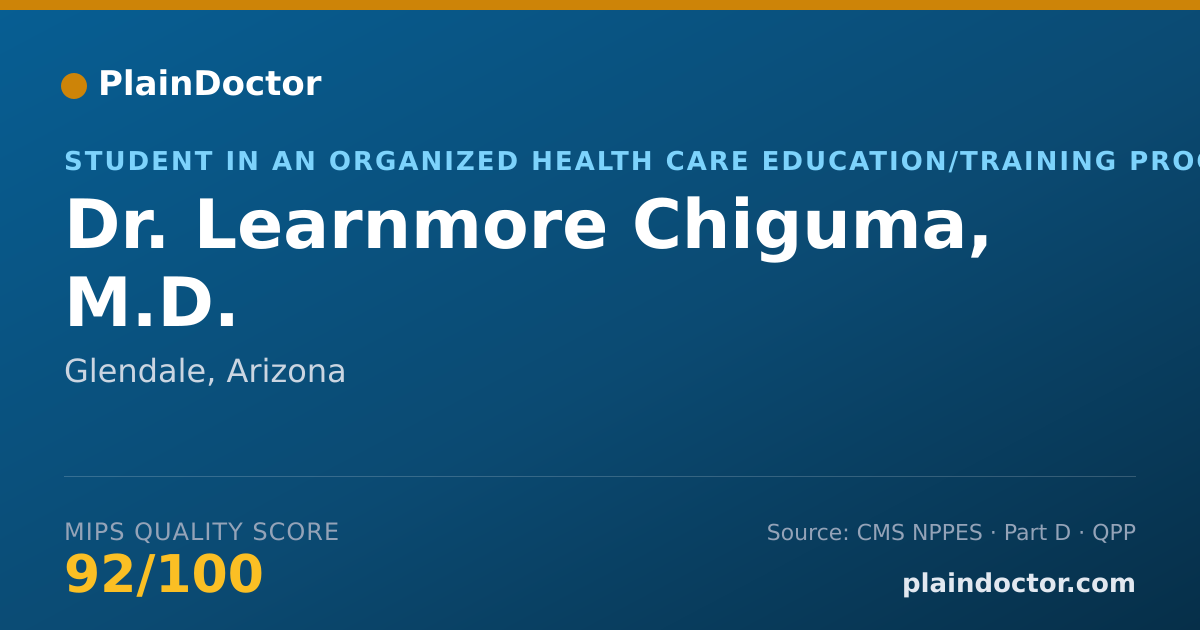 Shareable card for Learnmore Chiguma, M.D. - Student in an Organized Health Care Education/Training Program, Glendale, AZ
