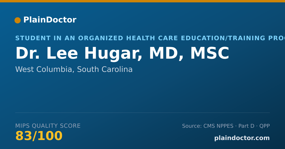 Shareable card for Lee Hugar, MD, MSC - Student in an Organized Health Care Education/Training Program, West Columbia, SC