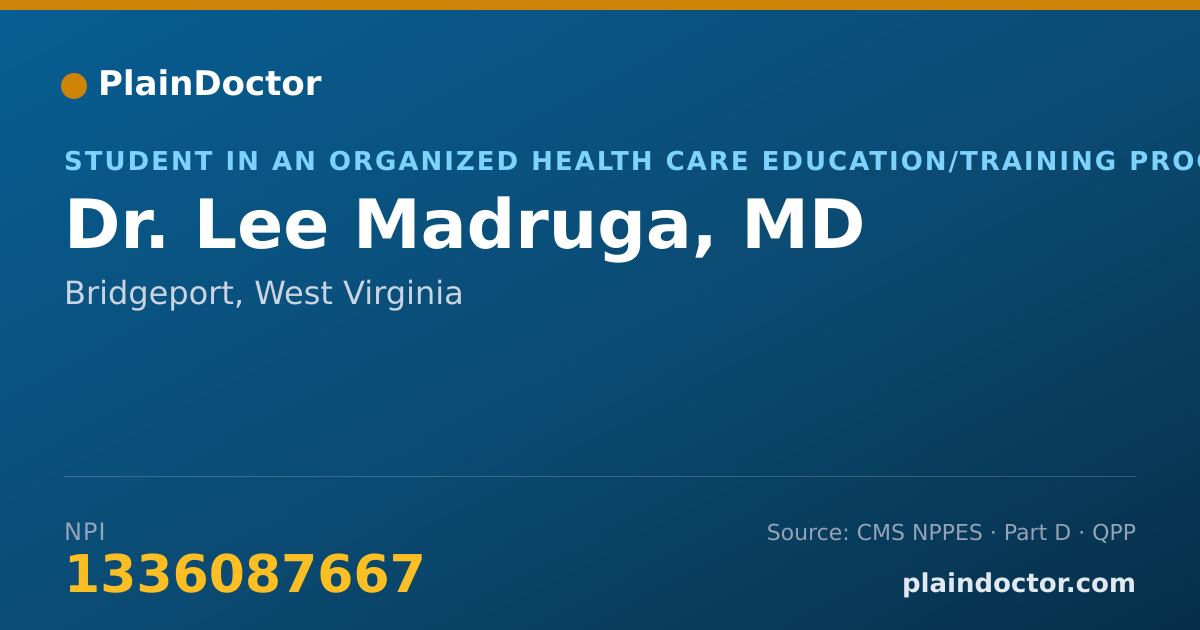 Shareable card for Lee Madruga, MD - Student in an Organized Health Care Education/Training Program, Bridgeport, WV
