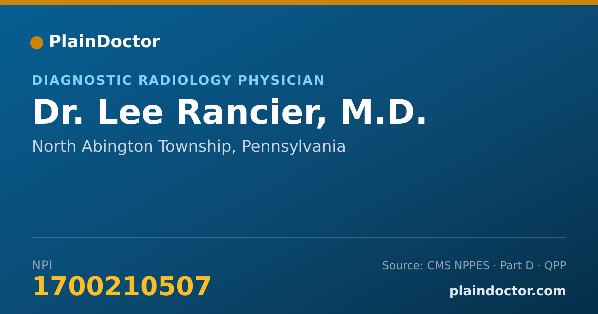 Shareable card for Lee Rancier, M.D. - Diagnostic Radiology Physician, North Abington Township, PA