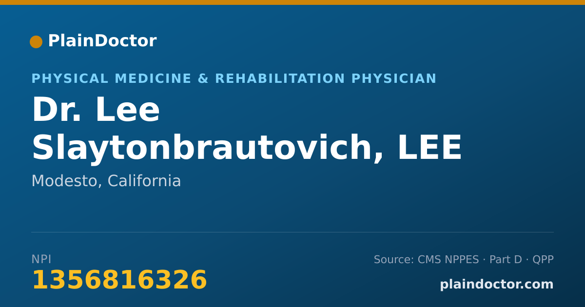 Shareable card for Lee Slaytonbrautovich, LEE - Physical Medicine & Rehabilitation Physician, Modesto, CA