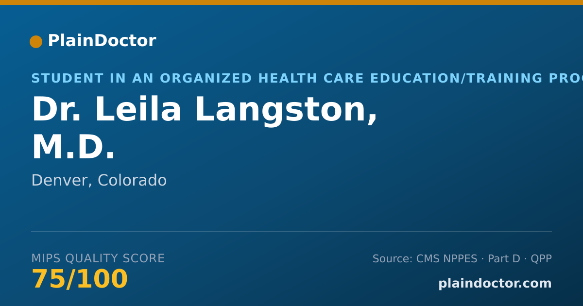 Shareable card for Leila Langston, M.D. - Student in an Organized Health Care Education/Training Program, Denver, CO