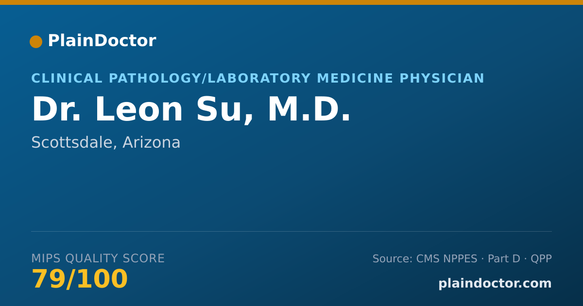Shareable card for Leon Su, M.D. - Clinical Pathology/Laboratory Medicine Physician, Scottsdale, AZ
