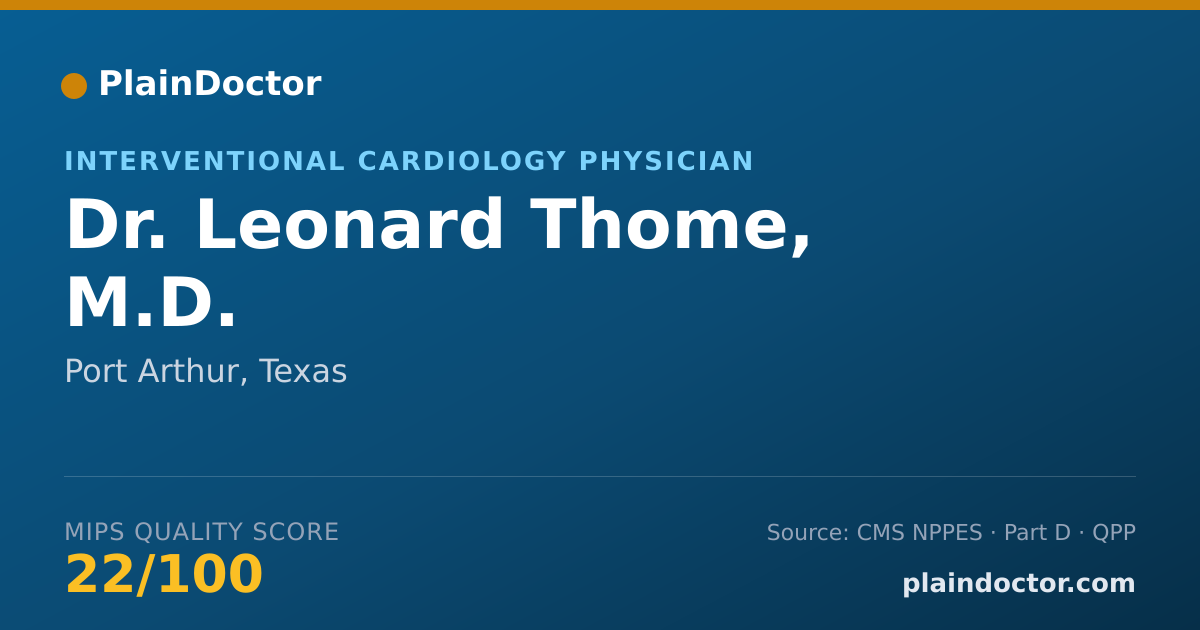Shareable card for Leonard Thome, M.D. - Interventional Cardiology Physician, Port Arthur, TX