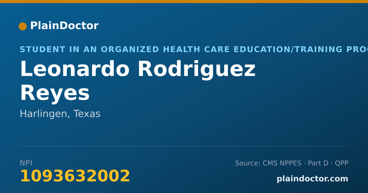Shareable card for Leonardo Rodriguez Reyes - Student in an Organized Health Care Education/Training Program, Harlingen, TX