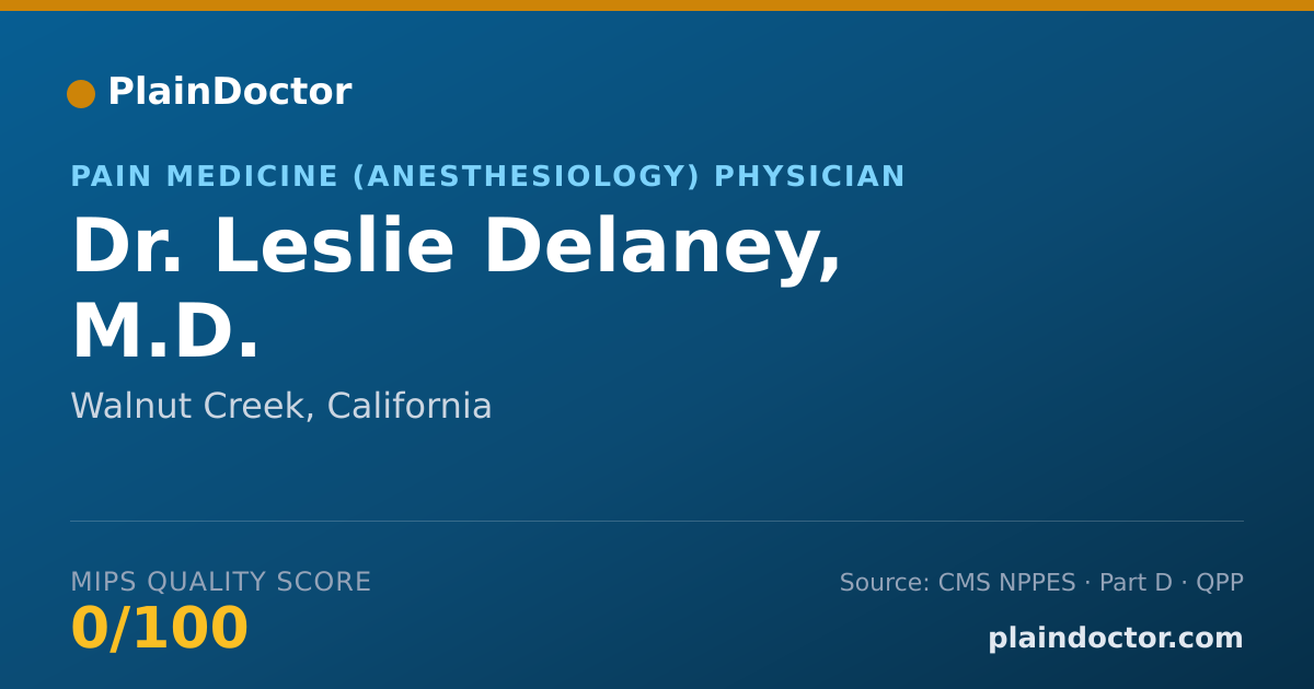 Shareable card for Leslie Delaney, M.D. - Pain Medicine (Anesthesiology) Physician, Walnut Creek, CA