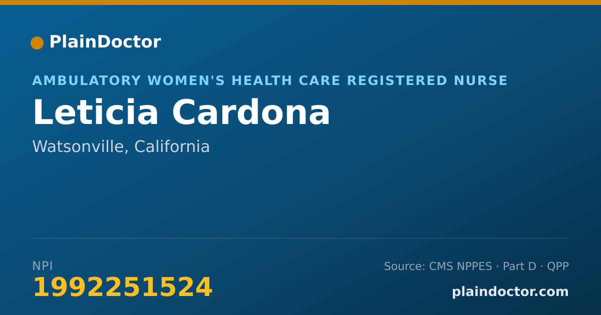 Shareable card for Leticia Cardona - Ambulatory Women's Health Care Registered Nurse, Watsonville, CA
