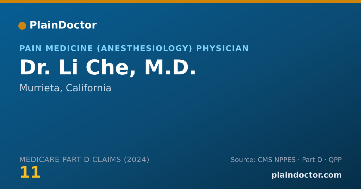 Shareable card for Li Che, M.D. - Pain Medicine (Anesthesiology) Physician, Murrieta, CA