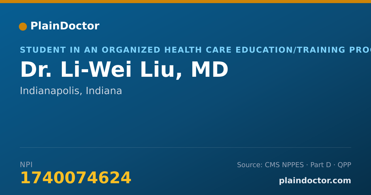 Shareable card for Li-Wei Liu, MD - Student in an Organized Health Care Education/Training Program, Indianapolis, IN
