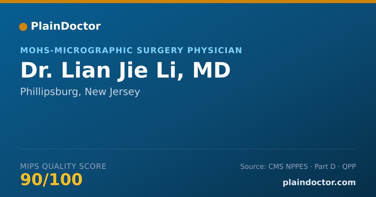 Shareable card for Lian Jie Li, MD - MOHS-Micrographic Surgery Physician, Phillipsburg, NJ