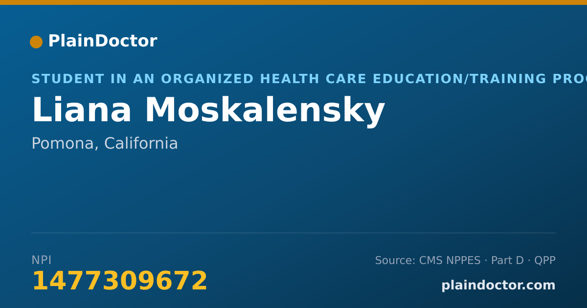 Shareable card for Liana Moskalensky - Student in an Organized Health Care Education/Training Program, Pomona, CA