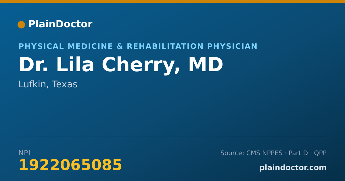 Shareable card for Lila Cherry, MD - Physical Medicine & Rehabilitation Physician, Lufkin, TX