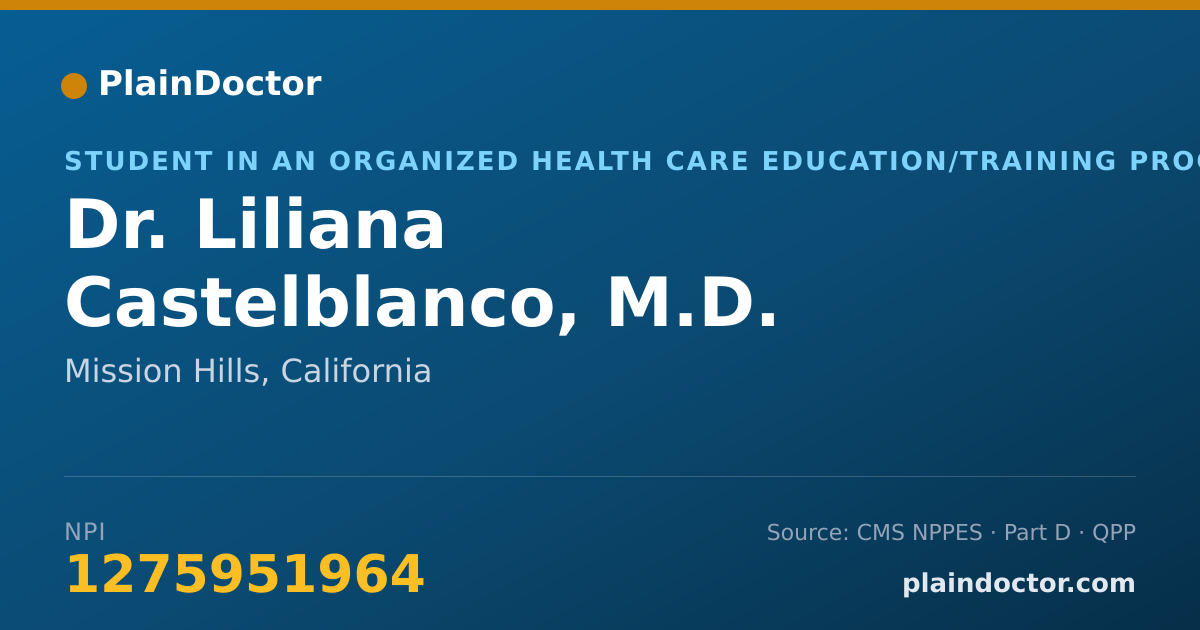 Shareable card for Liliana Castelblanco, M.D. - Student in an Organized Health Care Education/Training Program, Mission Hills, CA