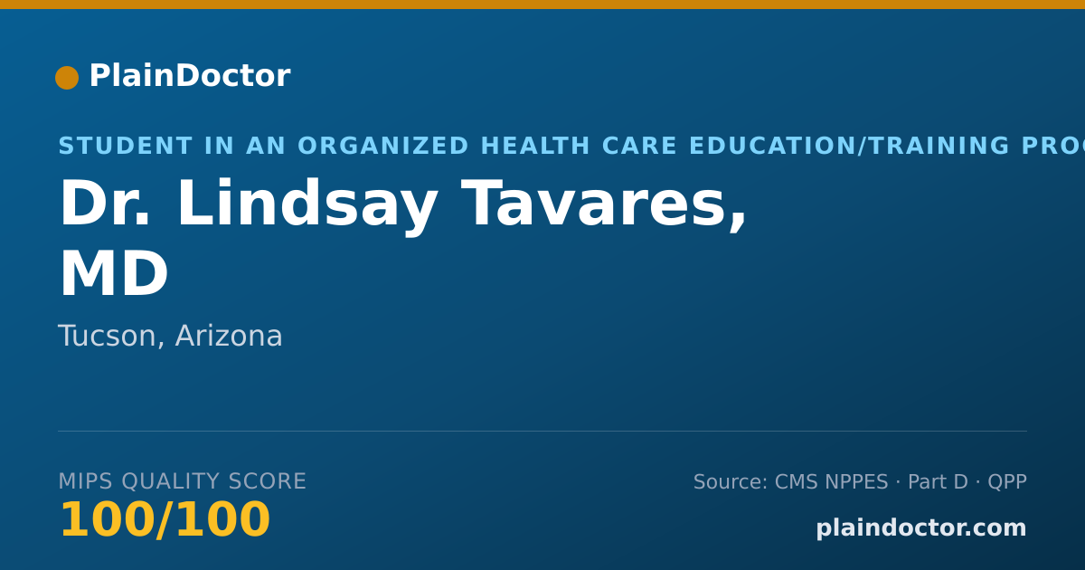 Shareable card for Lindsay Tavares, MD - Student in an Organized Health Care Education/Training Program, Tucson, AZ