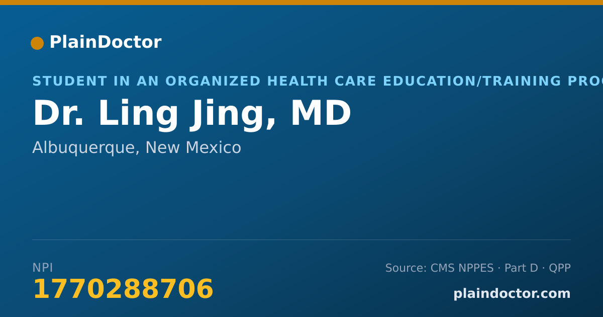 Shareable card for Ling Jing, MD - Student in an Organized Health Care Education/Training Program, Albuquerque, NM