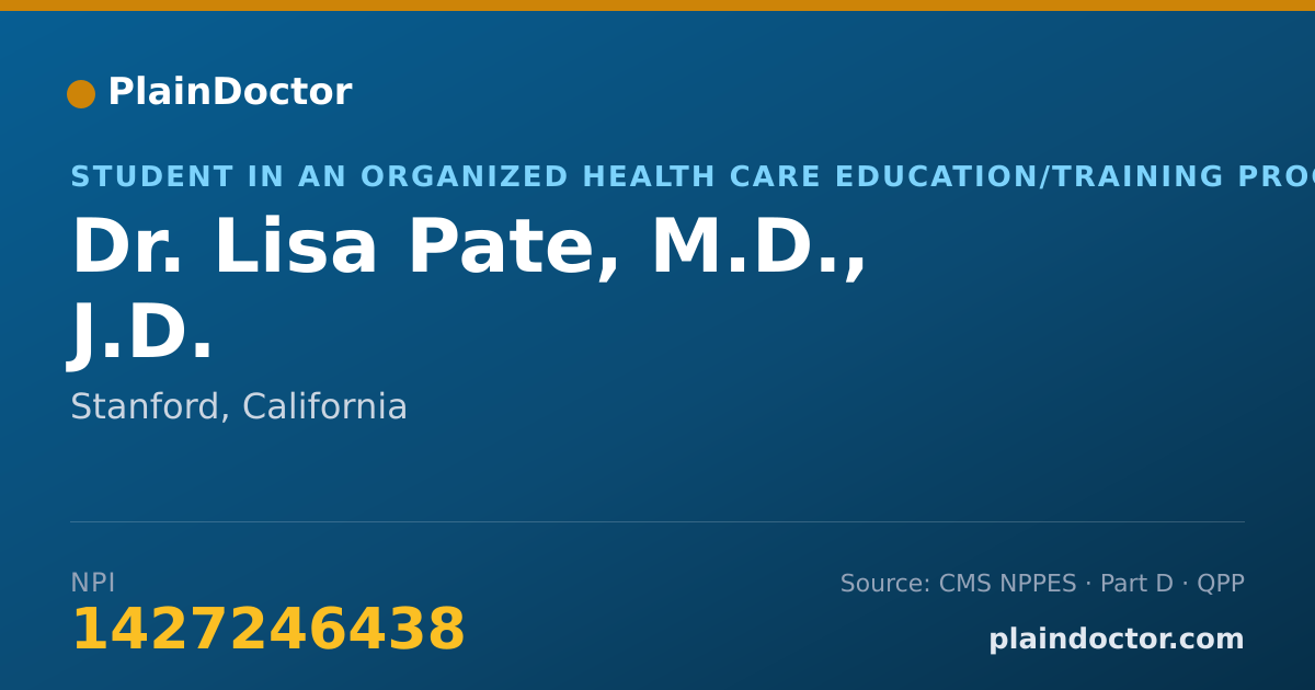 Shareable card for Lisa Pate, M.D., J.D. - Student in an Organized Health Care Education/Training Program, Stanford, CA