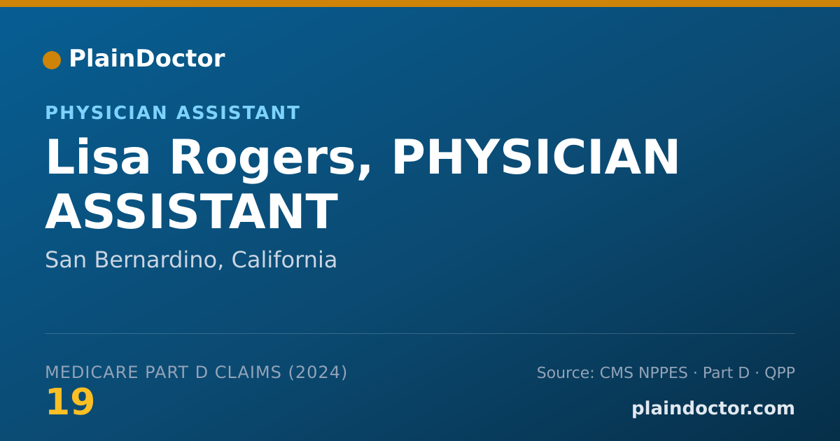 Shareable card for Lisa Rogers, PHYSICIAN ASSISTANT - Physician Assistant, San Bernardino, CA