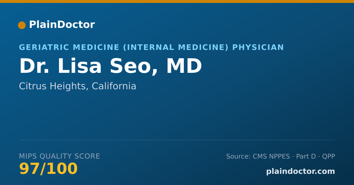 Shareable card for Lisa Seo, MD - Geriatric Medicine (Internal Medicine) Physician, Citrus Heights, CA
