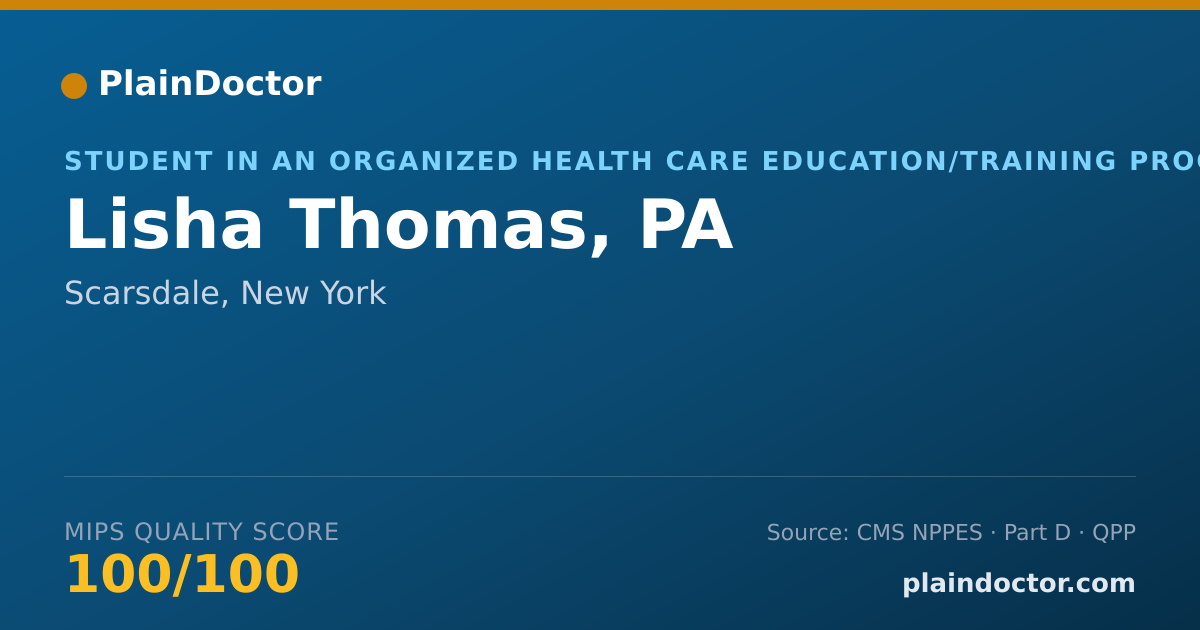 Shareable card for Lisha Thomas, PA - Student in an Organized Health Care Education/Training Program, Scarsdale, NY