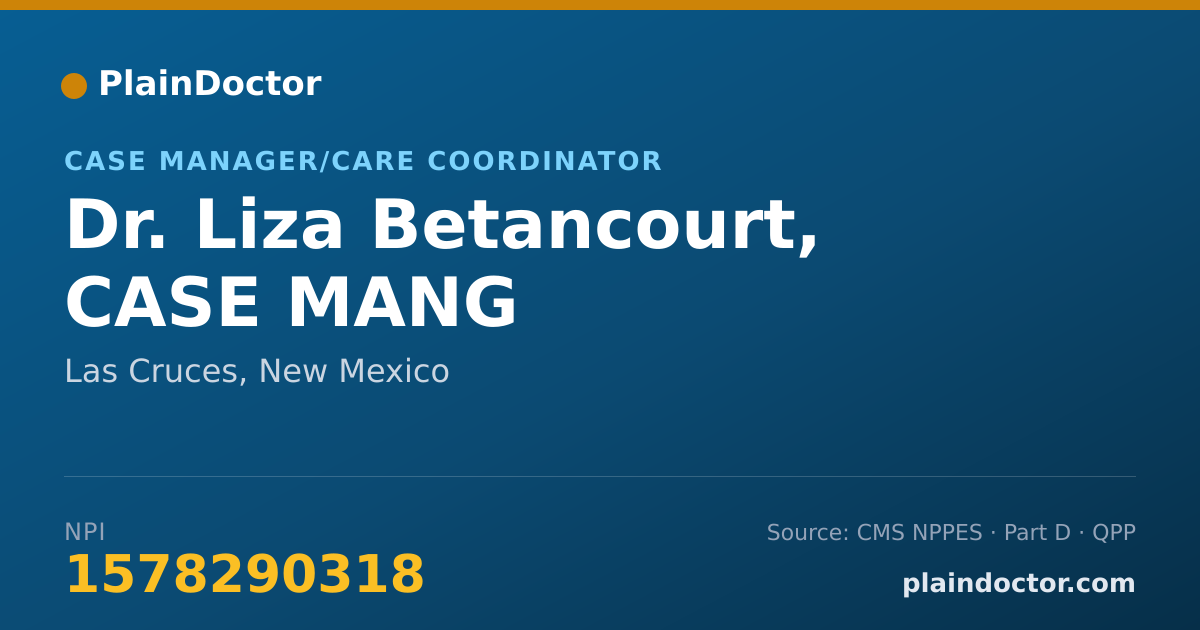 Shareable card for Liza Betancourt, CASE MANG - Case Manager/Care Coordinator, Las Cruces, NM