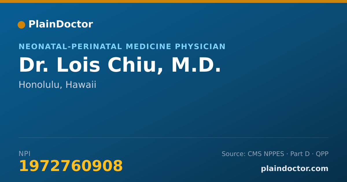 Shareable card for Lois Chiu, M.D. - Neonatal-Perinatal Medicine Physician, Honolulu, HI