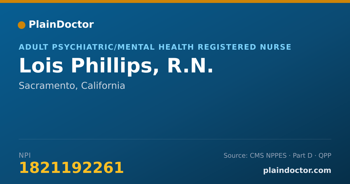 Shareable card for Lois Phillips, R.N. - Adult Psychiatric/Mental Health Registered Nurse, Sacramento, CA