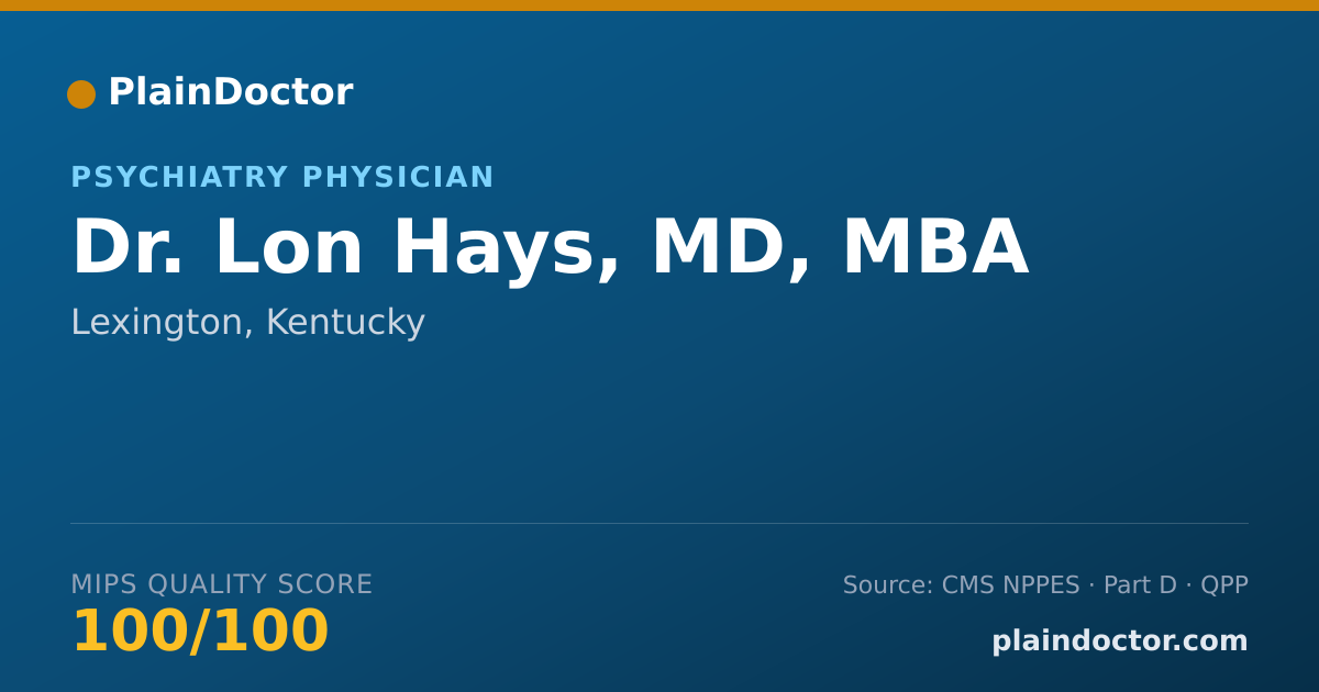 Shareable card for Lon Hays, MD, MBA - Addiction Psychiatry Physician, Lexington, KY